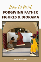 Free Download: How to Paint Forgiving Father Figures & Diorama